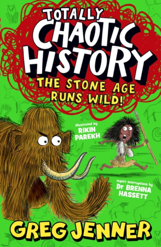 Walker Books Ltd Totally Chaotic History: The Stone Age Runs Wild! - Jenner, Greg a Hassett, Brenna