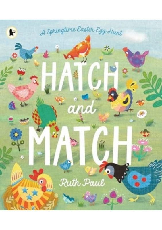 Hatch and Match: A Springtime Easter Egg Hunt Walker Books Ltd