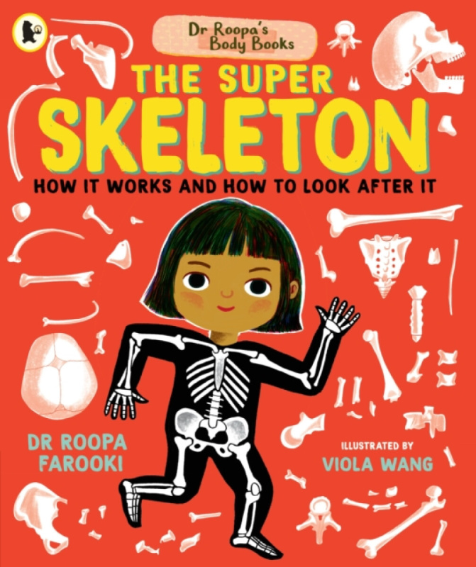 Walker Books Ltd Dr Roopa's Body Books: The Super Skeleton - Farooki, Dr Roopa