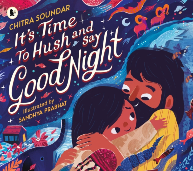 Walker Books Ltd It's Time to Hush and Say Good Night - Soundar, Chitra