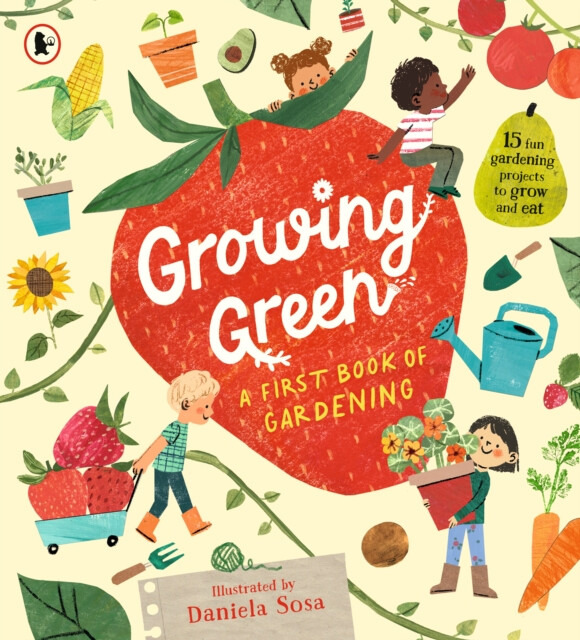 Walker Books Ltd Growing Green: A First Book of Gardening