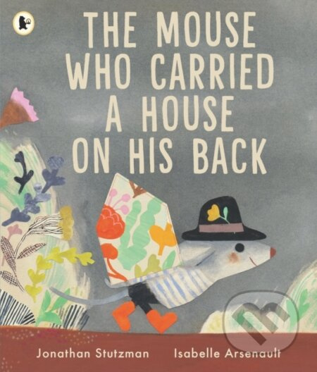 The Mouse Who Carried a House on His Back…