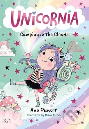 Unicornia: Camping in the Clouds - Ana Punset
