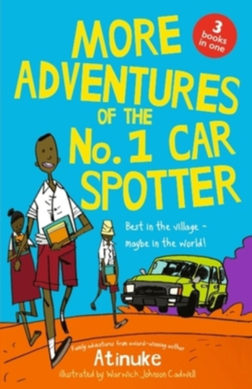 More Adventures of the No. 1 Car Spotter: Three Books in One - Atinuke