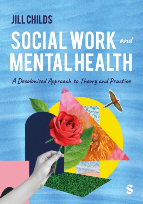 SAGE Publications Ltd Social Work and Mental Health - Childs, Jill