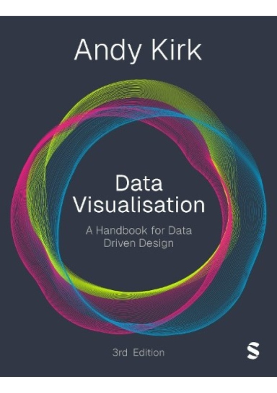 Data Visualisation, A Handbook for Data Driven Design SAGE Publications Ltd