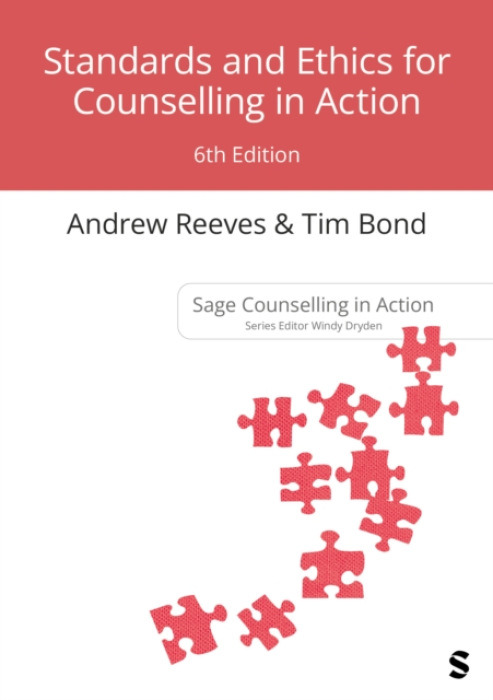 SAGE Publications Ltd Standards and Ethics for Counselling in Action - Reeves, Andrew a Bond, Tim