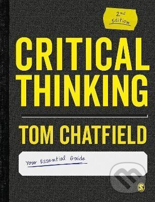 Critical Thinking: Your Guide to Effective Argument, Successful Analysis and Independent Study