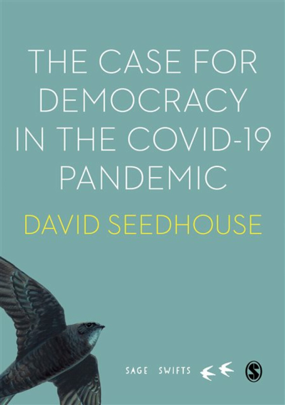 The Case for Democracy in the COVID-19 Pandemic - David Seedhouse
