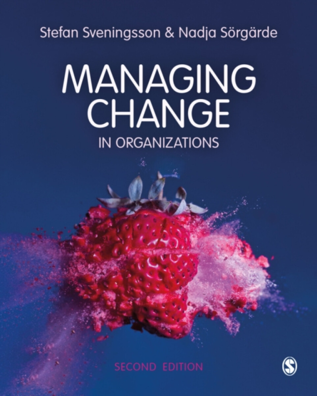Managing Change in Organizations - Stefan Sveningsson, Nadja SÃ¶rgÃ¤rde