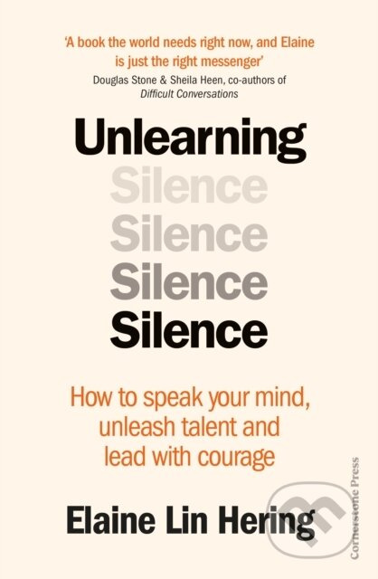 Unlearning Silence (How to speak your mind, unleash talent and lead with courage) - kniha z kategorie Psychologie