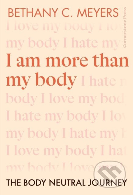 I Am More Than My Body (The Body Neutral Journey) - Bethany C. Meyers - kniha z kategorie Seberozvoj