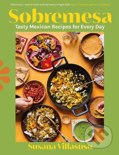 Sobremesa (Tasty Mexican Recipes for Every Day) - Susana Villasuso - kniha z kategorie Národní kuchyně