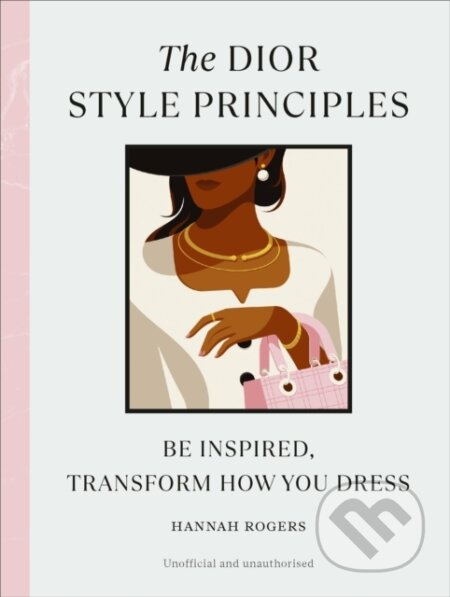 The Dior Style Principles (Be inspired, transform how you dress) - kniha z kategorie Móda