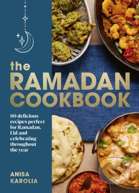 The Ramadan Cookbook (80 delicious recipes perfect for Ramadan, Eid and celebrating throughout the year) - kniha z kategorie Kuchařky