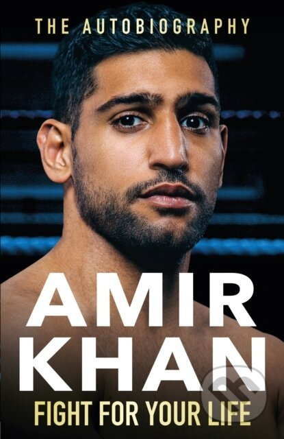 Fight For Your Life The Autobiography (The must-read, astonishingly revealing memoir with life lessons from the UK’s favourite boxer) - kniha z…