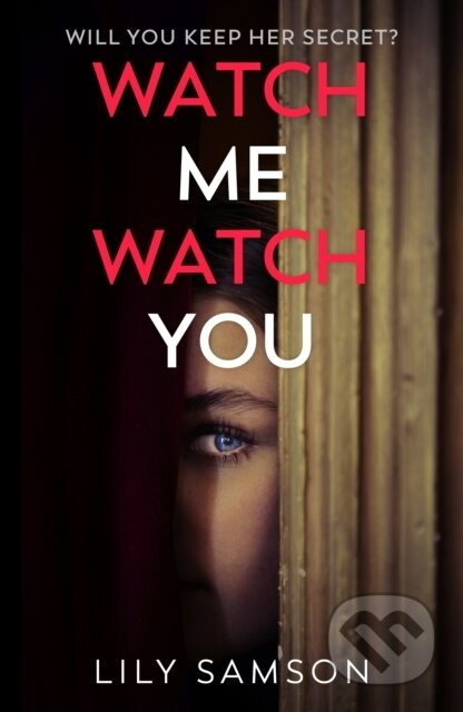 Watch Me Watch You - Lily Samson - kniha z kategorie Beletrie