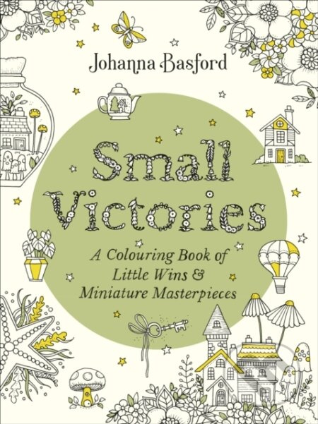 Small Victories (A Colouring Book of Little Wins and Miniature Masterpieces) - kniha z kategorie Pro dospělé