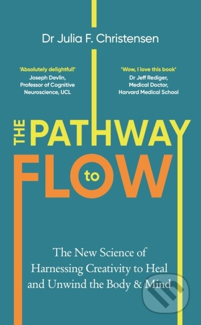 The Pathway to Flow (The New Science of Harnessing Creativity to Heal and Unwind the Body & Mind) - kniha z kategorie Odborné a naučné