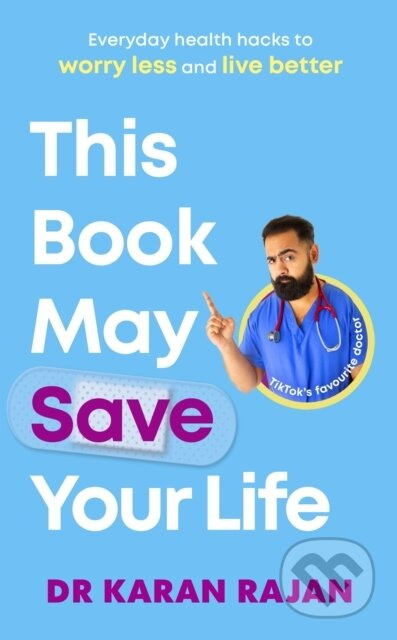 This Book May Save Your Life (Everyday Health Hacks to Worry Less and Live Better) - kniha z kategorie Zdraví a životní styl