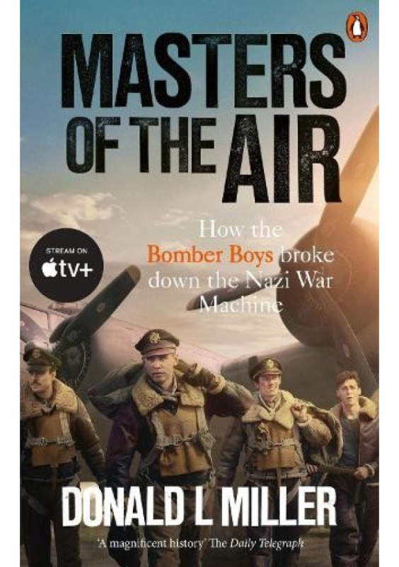 Masters Of The Air (How The Bomber Boys Broke Down the Nazi War Machine) - kniha z kategorie Historie