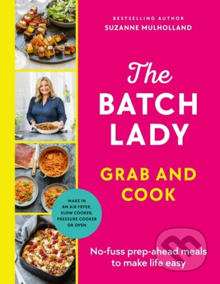 The Batch Lady Grab and Cook (No-fuss prep-ahead meals to make life easy) - kniha z kategorie Zdraví a životní styl