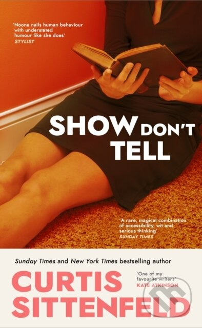 Show Don't Tell - Curtis Sittenfeld - kniha z kategorie Spoločenská beletria