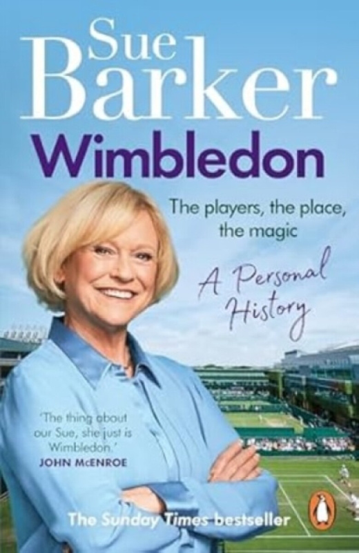 Wimbledon (A personal history) - Sue Barker