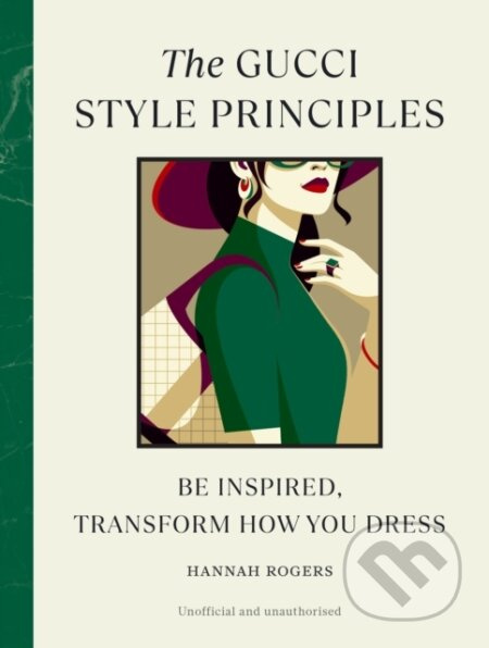 The Gucci Style Principles (Be Inspired, Transform How You Dress) - kniha z kategorie Móda
