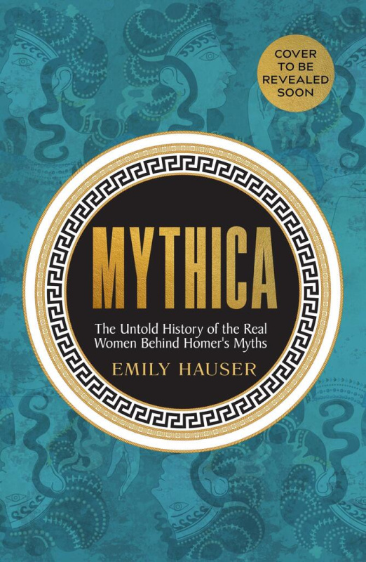 Mythica (A New History of Homer's World, Through the Women Written Out of It) - kniha z kategorie Historie