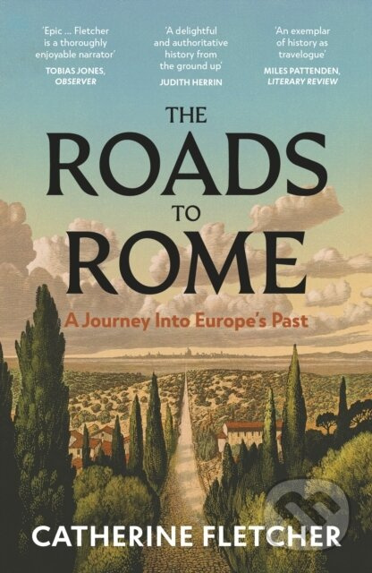 The Roads To Rome (A Journey Into Europe’s Past) - Catherine Fletcher - kniha z kategorie Beletrie