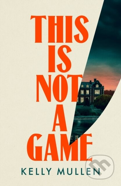 This Is Not a Game - Kelly Mullen - kniha z kategorie Detektivky, thrillery a horory
