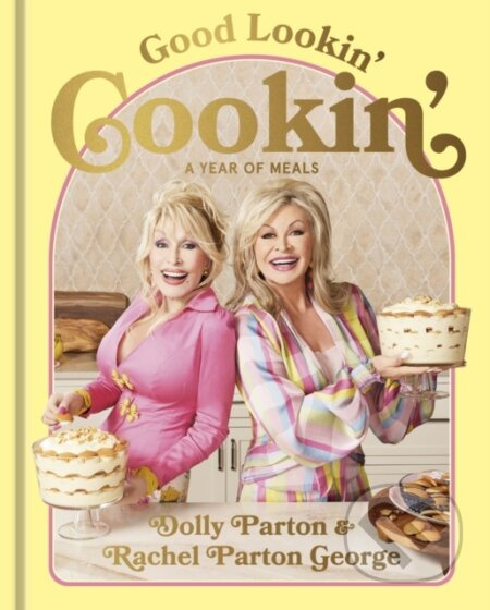 Good Lookin' Cookin' (A Year of Meals - A Lifetime of Family, Friends, and Food) - kniha z kategorie Kuchařky
