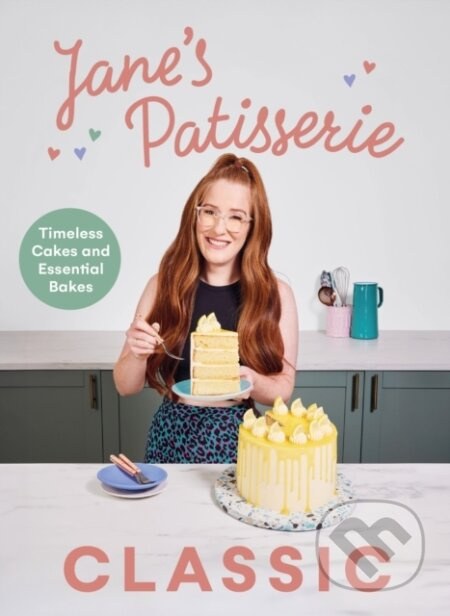 Jane’s Patisserie Classic (Timeless cakes and essential bakes)