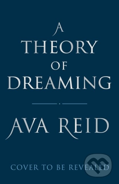 A Theory of Dreaming - Ava Reid