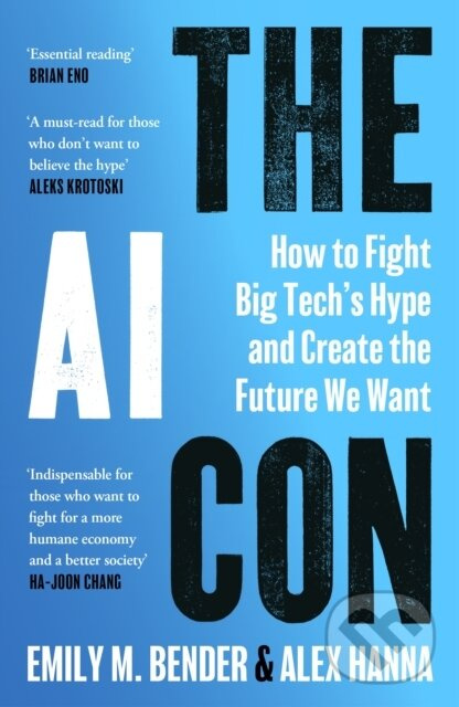 The AI Con (How to Fight Big Tech’s Hype and Create the Future We Want),The AI Con (How to Fight Big Tech’s Hype and Create the Future We Want) - knih
