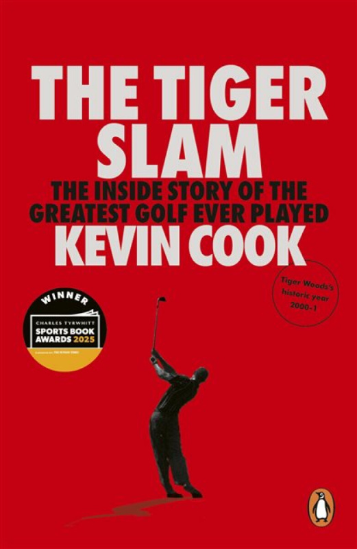 The Tiger Slam (The inside story of the greatest golf ever played)