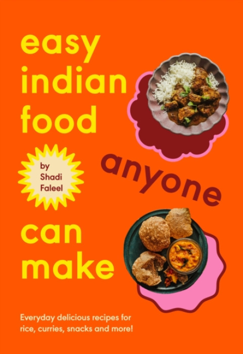 Ebury Publishing Easy Indian Food Anyone Can Make - Faleel, Shadi