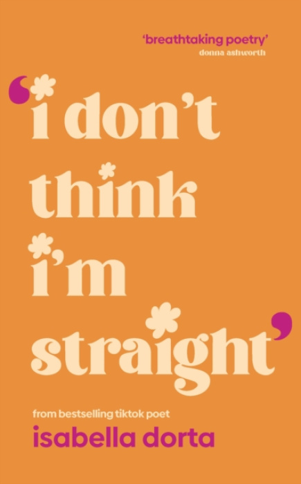 I dont Think Im Straight, Queer poems to celebrate you Ebury Publishing