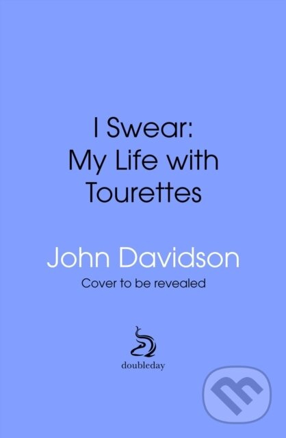 I Swear (My Life with Tourette’s) - John Davidson - kniha z kategorie Neurológia