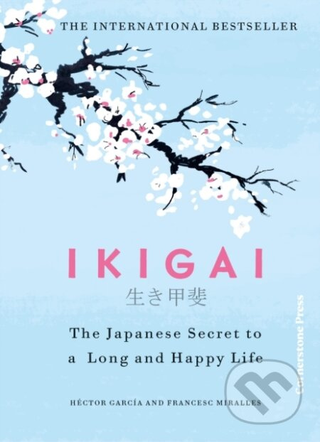 Ikigai (The Japanese secret to a long and happy life)
