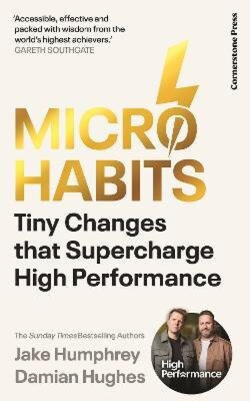Micro-Habits (Tiny Changes That Supercharge High Performance)