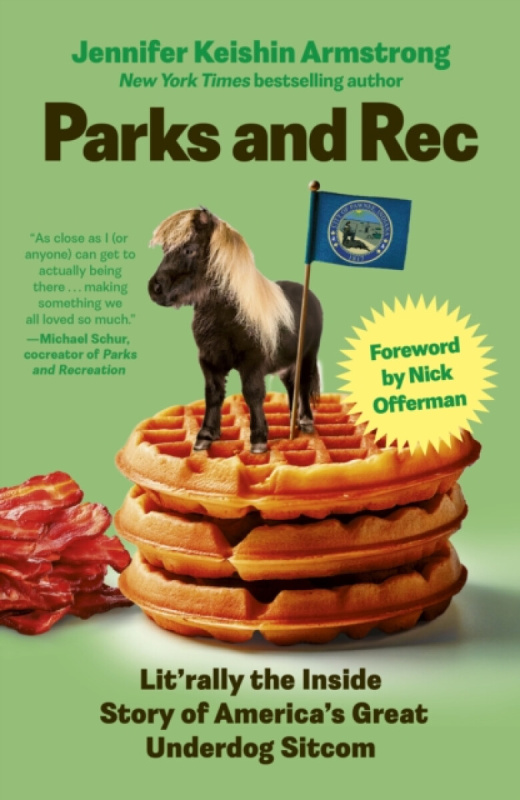 Parks and Rec (Lit'rally the Inside Story of America’s Great Underdog Sitcom)