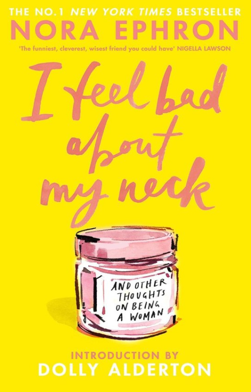 I Feel Bad About My Neck -  Nora Ephron