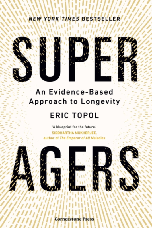 Super Agers (An Evidence-Based Approach to Longevity)
