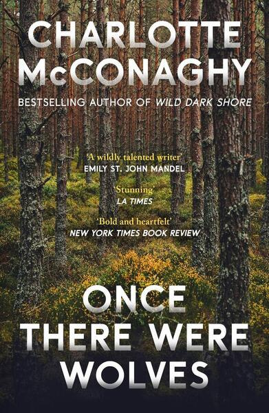 Once There Were Wolves - Charlotte McConaghy