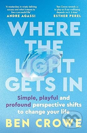 Where the Light Gets In - Ben Crowe - kniha z kategorie Sebarozvoj