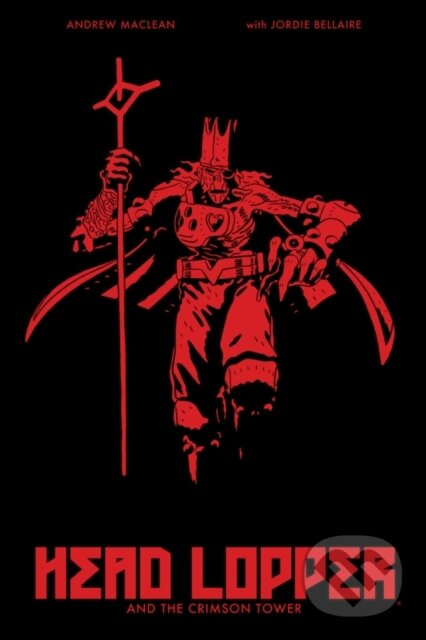 Head Lopper Volume 2: Head Lopper and the Crimson Tower - kniha z kategorie Komiksy