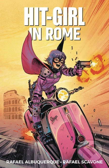 Hit-Girl 3 (In Rome) - Rafael Scavone, Rafael Albuquerque (ilustrátor) - kniha z kategorie Komiksy