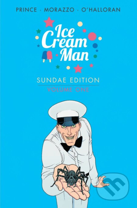 Ice Cream Man Volume 1: Sundae Edition - W. Maxwell Prince, Martin Morazzo (Ilustrátor), Chris O'Halloran (Ilustrátor) - kniha z kategorie